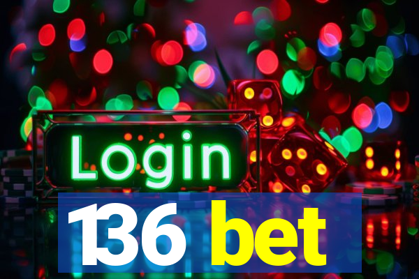 136 bet